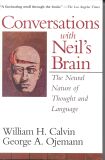 Conversations with Neil's Brain:  The Neural Nature of Thought and Language (Calvin & Ojemann, 1994)